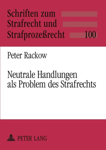Neutrale Handlungen als Problem des Strafrechts