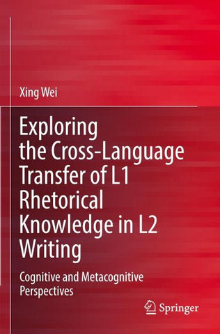 Exploring the Cross-Language Transfer of L1 Rhetorical Knowledge in L2 Writing
