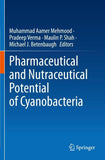 Pharmaceutical and Nutraceutical Potential of Cyanobacteria