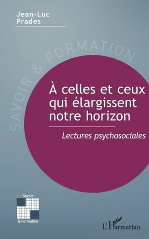 À celles et ceux qui élargissent notre horizon