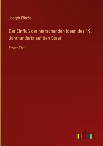 Der Einfluß der herrschenden Ideen des 19. Jahrhunderts auf den Staat