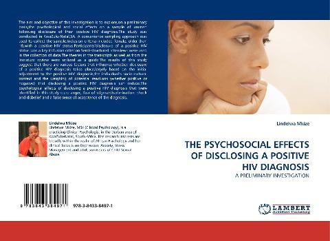 THE PSYCHOSOCIAL EFFECTS OF DISCLOSING A POSITIVE HIV DIAGNOSIS