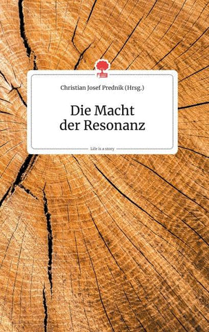 Die Macht der Resonanz. Life is a Story - story.one