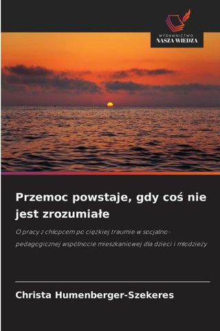Przemoc powstaje, gdy co¿ nie jest zrozumia¿e