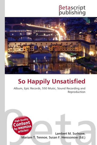 So Happily Unsatisfied