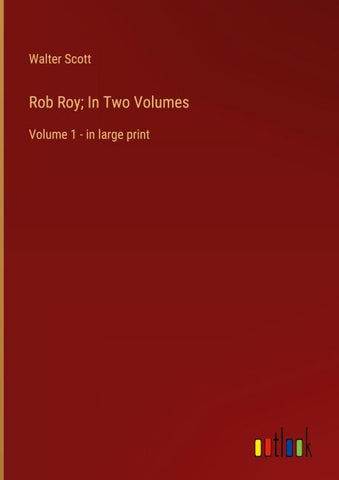 Rob Roy; In Two Volumes
