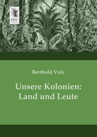 Unsere Kolonien: Land und Leute