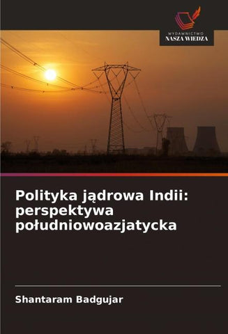 Polityka j¿drowa Indii: perspektywa po¿udniowoazjatycka