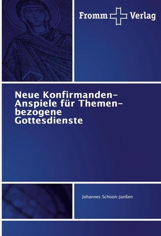 Neue Konfirmanden-Anspiele für Themen-bezogene Gottesdienste