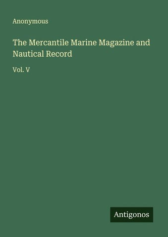 The Mercantile Marine Magazine and Nautical Record