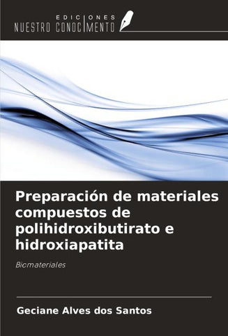 Preparación de materiales compuestos de polihidroxibutirato e hidroxiapatita