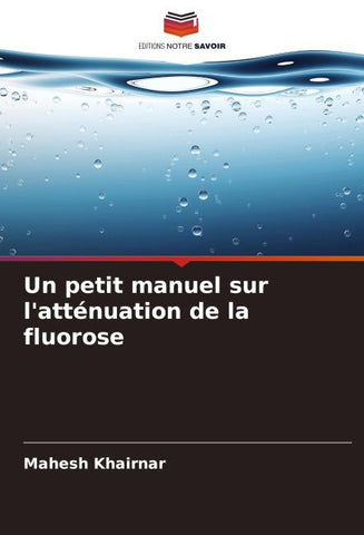 Un petit manuel sur l'atténuation de la fluorose