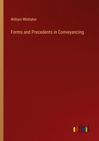 Forms and Precedents in Conveyancing