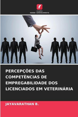 PERCEPÇÕES DAS COMPETÊNCIAS DE EMPREGABILIDADE DOS LICENCIADOS EM VETERINÁRIA