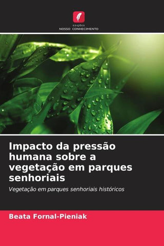 Impacto da pressão humana sobre a vegetação em parques senhoriais
