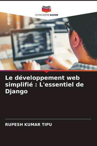 Le développement web simplifié : L'essentiel de Django