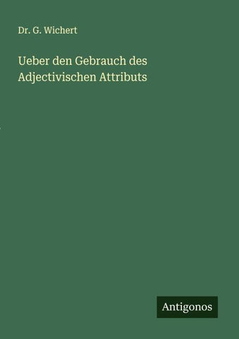 Ueber den Gebrauch des Adjectivischen Attributs