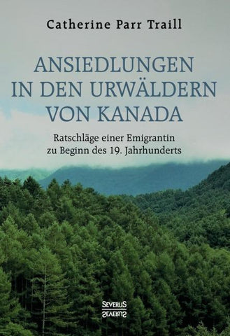 Ansiedlungen in den Urwäldern von Kanada