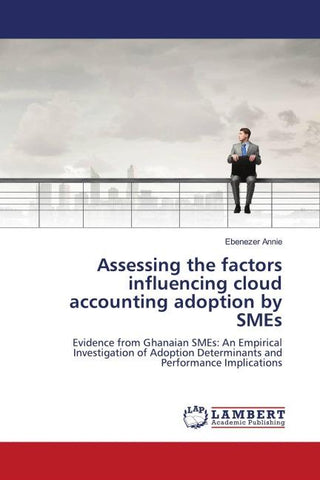 Assessing the factors influencing cloud accounting adoption by SMEs