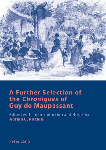 A Further Selection of the 'Chroniques' of Guy de Maupassant