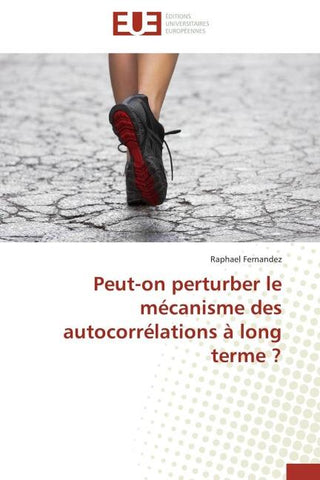 Peut-on perturber le mécanisme des autocorrélations à long terme ?