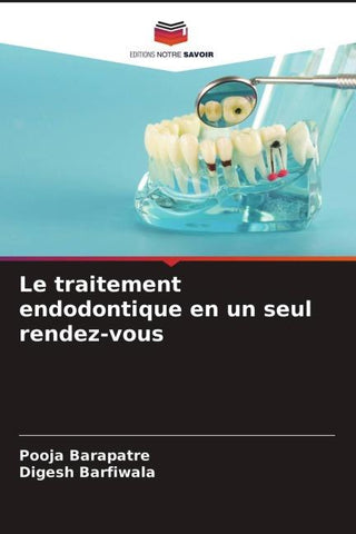Le traitement endodontique en un seul rendez-vous
