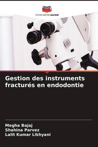 Gestion des instruments fracturés en endodontie