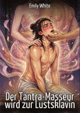 Der Tantra-Masseur wird zur Lustsklavin