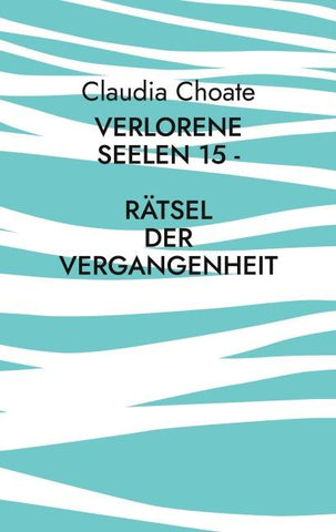 Verlorene Seelen 15 - Rätsel der Vergangenheit