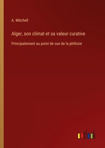 Alger, son climat et sa valeur curative
