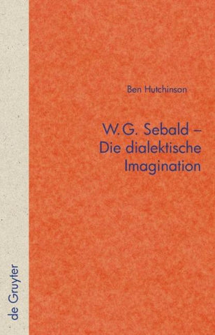 W.G. Sebald – Die dialektische Imagination