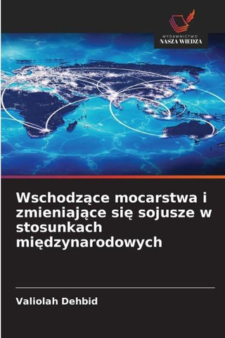 Wschodz¿ce mocarstwa i zmieniaj¿ce si¿ sojusze w stosunkach mi¿dzynarodowych