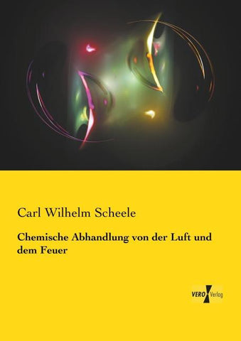 Chemische Abhandlung von der Luft und dem Feuer