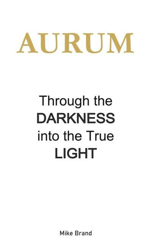 AURUM - Through the Darkness into the True Light