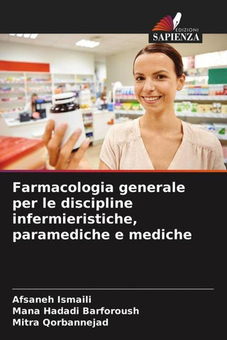 Farmacologia generale per le discipline infermieristiche, paramediche e mediche