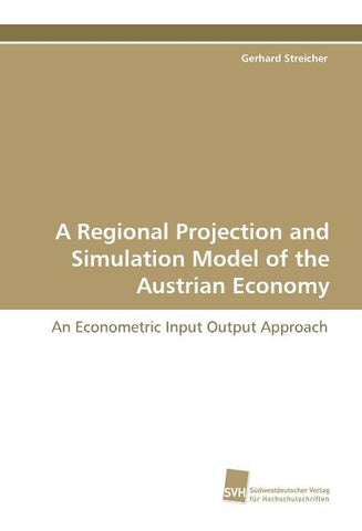 A Regional Projection and Simulation Model of the Austrian Economy