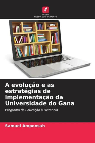 A evolução e as estratégias de implementação da Universidade do Gana