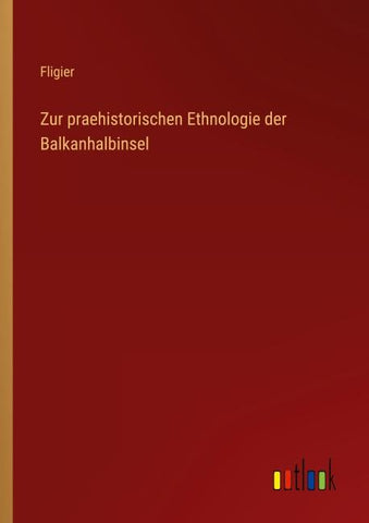 Zur praehistorischen Ethnologie der Balkanhalbinsel