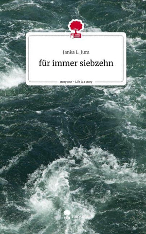 für immer siebzehn. Life is a Story - story.one