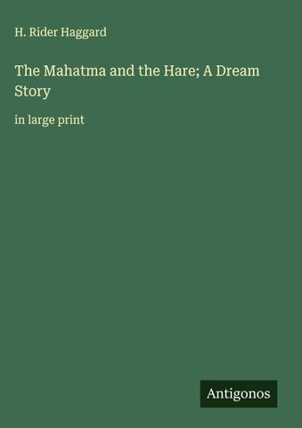 The Mahatma and the Hare; A Dream Story