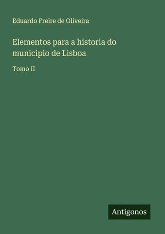 Elementos para a historia do municipio de Lisboa
