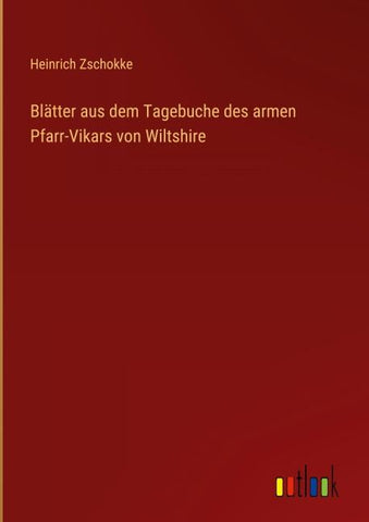 Blätter aus dem Tagebuche des armen Pfarr-Vikars von Wiltshire