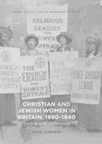 Christian and Jewish Women in Britain, 1880-1940
