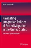 Navigating Integration Policies of Forced Migration in the United States