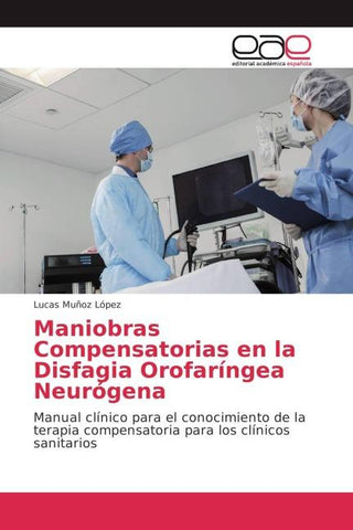 Maniobras Compensatorias en la Disfagia Orofaríngea Neurógena