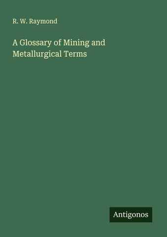 A Glossary of Mining and Metallurgical Terms