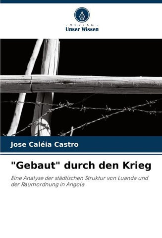 "Gebaut" durch den Krieg