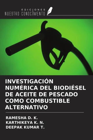 INVESTIGACIÓN NUMÉRICA DEL BIODIÉSEL DE ACEITE DE PESCADO COMO COMBUSTIBLE ALTERNATIVO