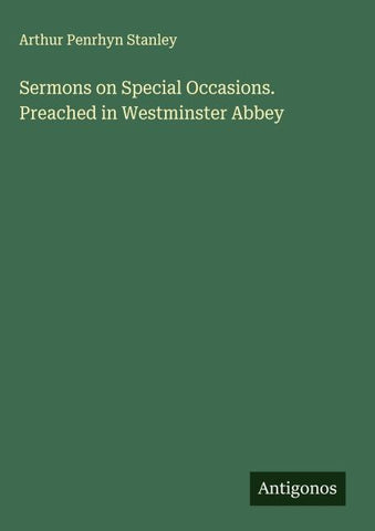 Sermons on Special Occasions. Preached in Westminster Abbey