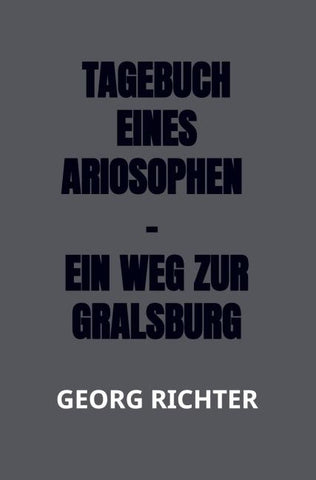 Tagebuch eines Ariosophen - Ein Weg zur Gralsburg